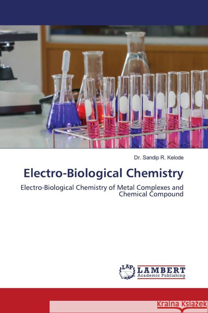 Electro-Biological Chemistry Sandip R. Kelode 9786207464951 LAP Lambert Academic Publishing - książka