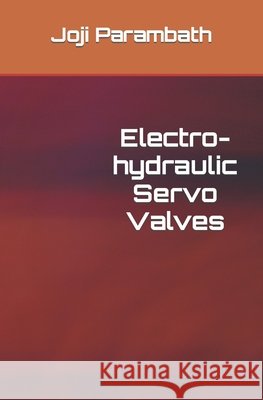 Electro-hydraulic Servo Valves Parambath, Joji 9798654202642 Independently Published - książka