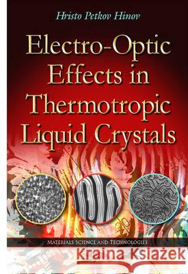 Electro-Optic Effects in Thermotropic Liquid Crystals Hristo Petkov Hinov 9781631175077 Nova Science Publishers Inc - książka