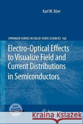 Electro-Optical Effects to Visualize Field and Current Distributions in Semiconductors Karl W. Böer 9783642262609 Springer-Verlag Berlin and Heidelberg GmbH &  - książka