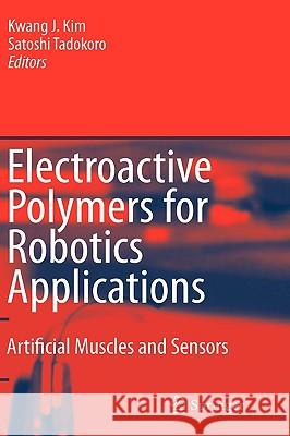 Electroactive Polymers for Robotic Applications: Artificial Muscles and Sensors Kim, Kwang J. 9781846283710 Springer - książka
