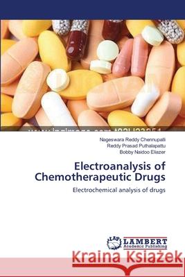 Electroanalysis of Chemotherapeutic Drugs Chennupalli, Nageswara Reddy 9783659640674 LAP Lambert Academic Publishing - książka