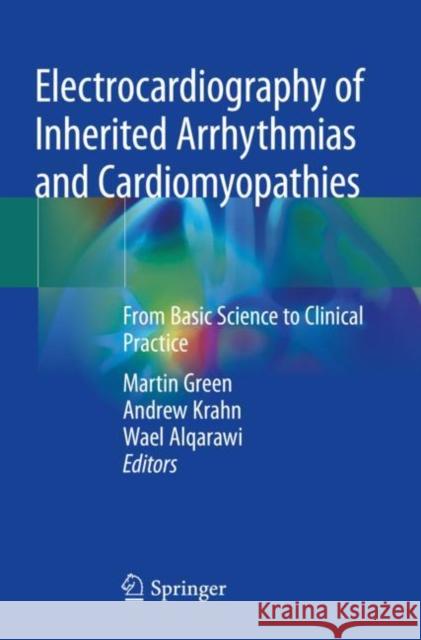 Electrocardiography of Inherited Arrhythmias and Cardiomyopathies: From Basic Science to Clinical Practice Green, Martin 9783030521752 Springer International Publishing - książka