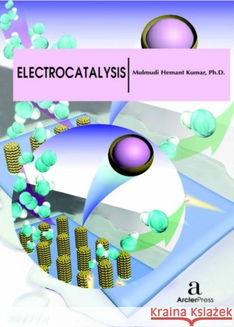 Electrocatalysis Mulmudi Hemant Kumar   9781680944181 Arcler Education Inc - książka