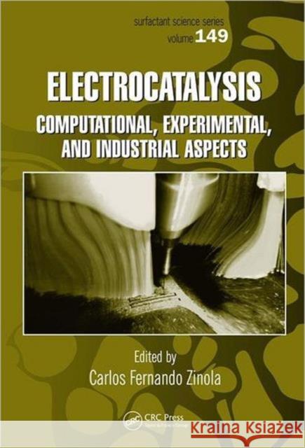 Electrocatalysis: Computational, Experimental, and Industrial Aspects Carlos Fernando Zinola Arthur T. Hubbard  9781420045444 Taylor & Francis - książka