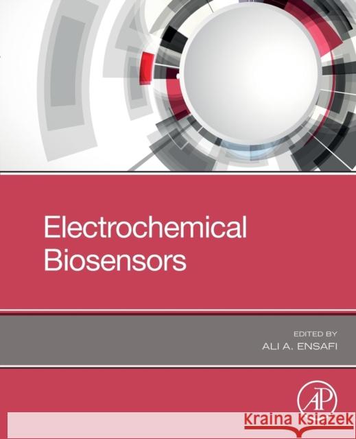Electrochemical Biosensors Ali A. Ensafi 9780128164914 Elsevier - książka