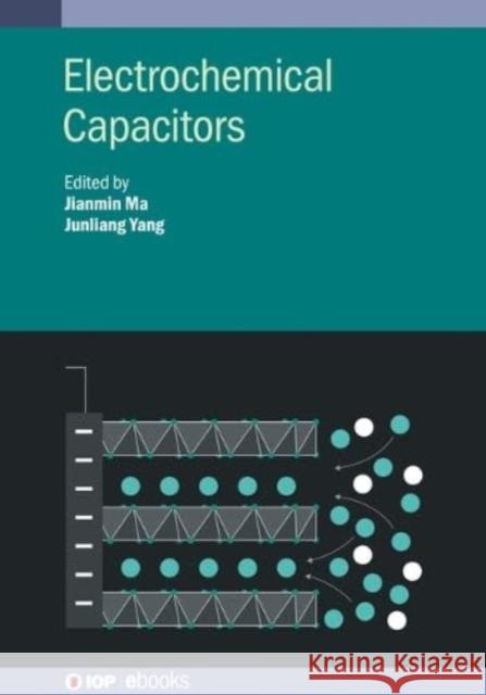 Electrochemical Capacitors Jianmin Ma 9780750350402 IOP Publishing Ltd - książka