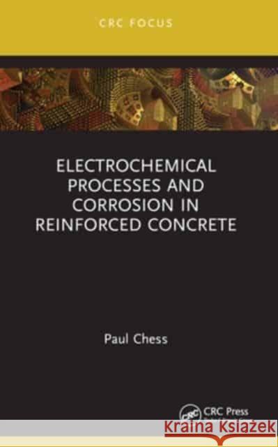 Electrochemical Processes and Corrosion in Reinforced Concrete Paul Chess 9781032392424 CRC Press - książka