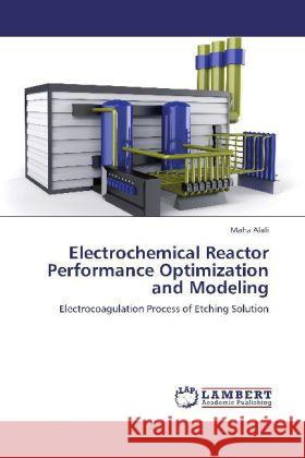 Electrochemical Reactor Performance Optimization and Modeling Alali, Maha 9783847342892 LAP Lambert Academic Publishing - książka