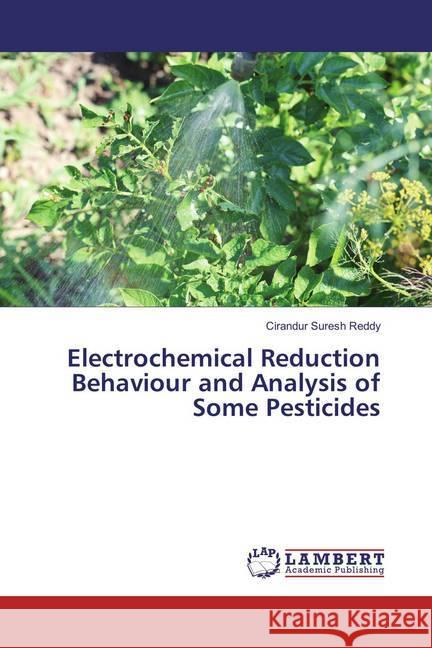 Electrochemical Reduction Behaviour and Analysis of Some Pesticides Suresh Reddy, Cirandur 9786138145738 LAP Lambert Academic Publishing - książka