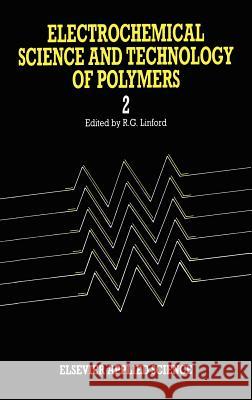 Electrochemical Science and Technology of Polymers R. G. Linford R. G. Linford 9781851664696 Springer - książka