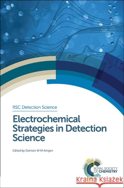 Electrochemical Strategies in Detection Science Damien Arrigan Damien Arrigan Subrayal M. Reddy 9781849738316 Royal Society of Chemistry - książka