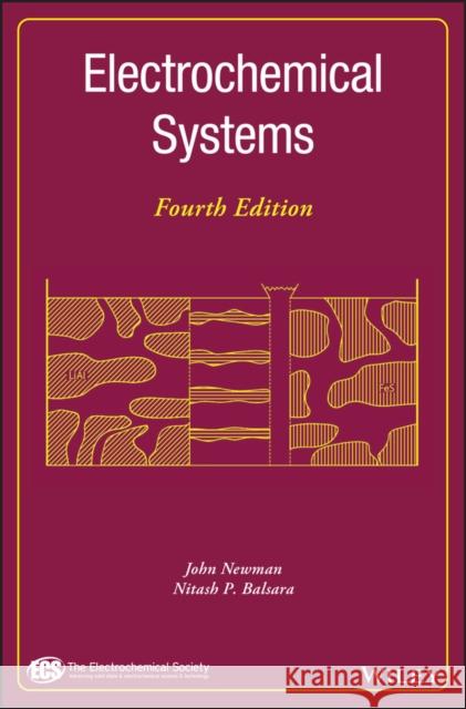 Electrochemical Systems John Newman Nitash P. Balsara 9781119514602 Wiley - książka