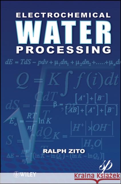 Electrochemical Water Processing Ralph Zito 9781118098714 Wiley-Scrivener - książka