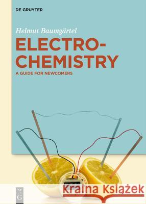 Electrochemistry: A Guide for Newcomers Helmut Baumgärtel 9783110443400 De Gruyter - książka