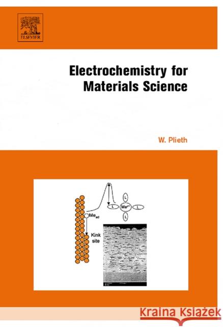 Electrochemistry for Materials Science Walter Plieth 9780444527929 Elsevier Science - książka