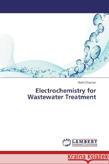 Electrochemistry for Wastewater Treatment Chauhan, Rohit 9783330078710 LAP Lambert Academic Publishing - książka