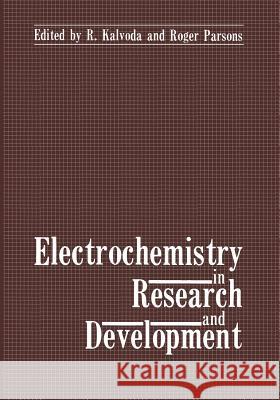 Electrochemistry in Research and Development R. Kalvoda Roger Parsons 9781468451009 Springer - książka