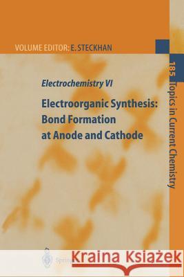 Electrochemistry VI: Electroorganic Synthesis: Bond Formation at Anode and Cathode Steckhan, E. 9783662148181 Springer - książka