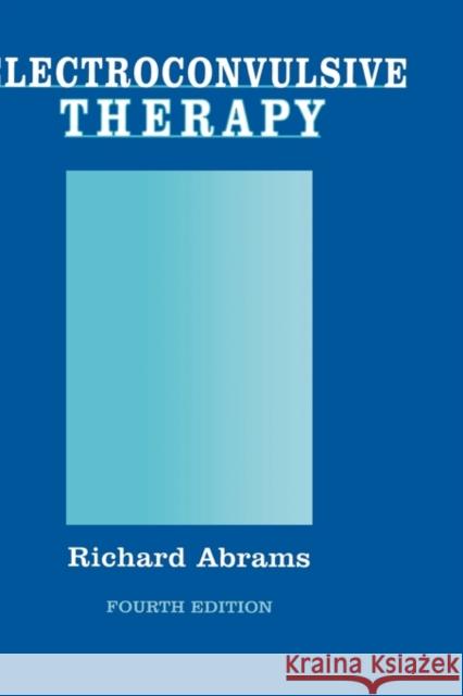 Electroconvulsive Therapy Richard Abrams 9780195148206 Oxford University Press, USA - książka