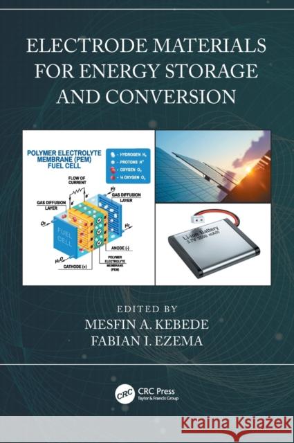 Electrode Materials for Energy Storage and Conversion Mesfin A. Kebede Fabian I. Ezema 9780367697907 CRC Press - książka