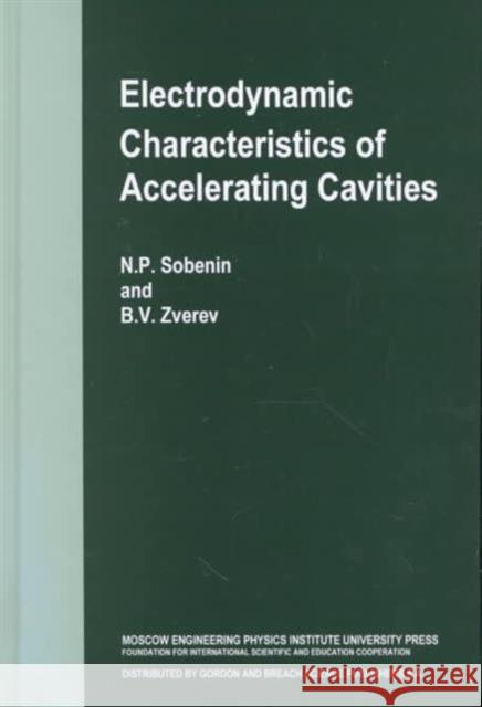 Electrodynamic Characteristics of Accelerating Cavities N. P. Sobenin B. V. Zverev 9789069940038 CRC Press - książka