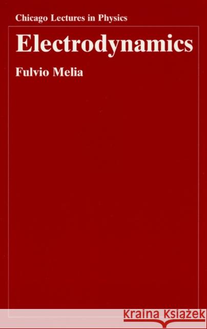 Electrodynamics Fulvio Melia 9780226519586 University of Chicago Press - książka