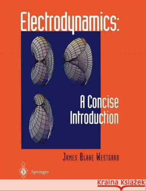 Electrodynamics: A Concise Introduction James B. Westgard 9781461275145 Springer - książka