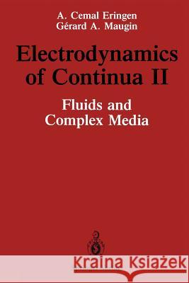 Electrodynamics of Continua II: Fluids and Complex Media Eringen, A. Cemal 9781461279280 Springer - książka