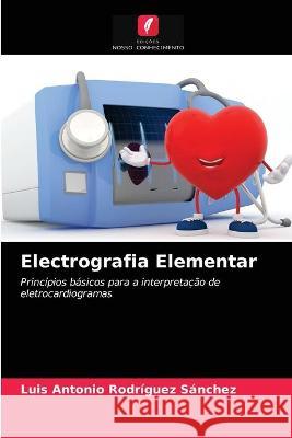 Electrografia Elementar Luis Antonio Rodríguez Sánchez 9786203332094 Edicoes Nosso Conhecimento - książka