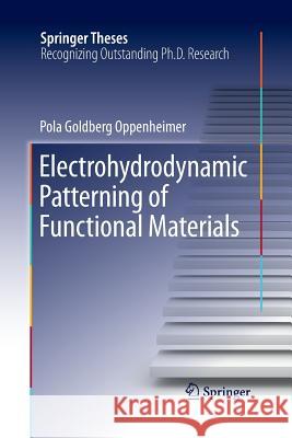 Electrohydrodynamic Patterning of Functional Materials Pola Goldberg Oppenheimer 9783319033778 Springer - książka