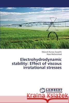 Electrohydrodynamic stability: Effect of viscous irrotational stresses Awasthi, Mukesh Kumar 9783659358845 LAP Lambert Academic Publishing - książka