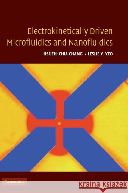 Electrokinetically Driven Microfluidics and Nanofluidics Chang, Hsueh-Chia 9780521860253  - książka