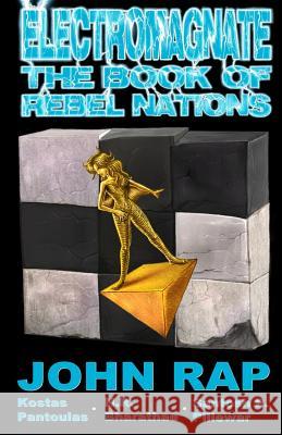 Electromagnate: The Book of Rebel Nations John Rap Kostas Pantoulas N. R. Bharathae 9780997256277 Annadale Comics - książka