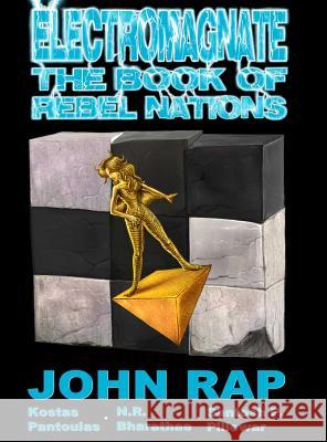 Electromagnate The Book of Rebel Nations (Hardcover Edition) Rap, John 9780997256260 Annadale Comics - książka