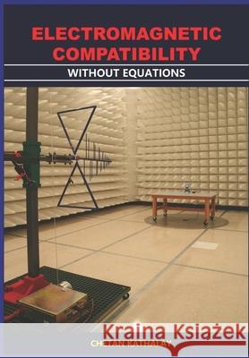 Electromagnetic Compatibility -Without Equations Chetan Kathalay 9798665614878 Independently Published - książka