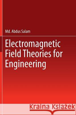 Electromagnetic Field Theories for Engineering MD Abdus Salam 9789811011832 Springer - książka