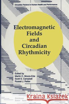 Electromagnetic Fields and Circadian Rhythmicity Patrick Moore Moore-Ede                                Ede 9781468468014 Birkhauser - książka