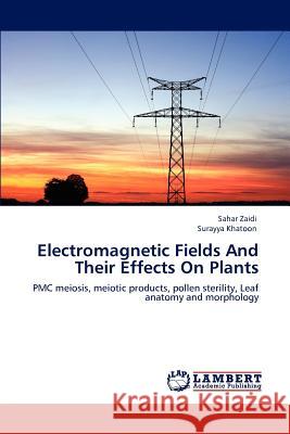 Electromagnetic Fields And Their Effects On Plants Zaidi, Sahar 9783659001864 LAP Lambert Academic Publishing - książka