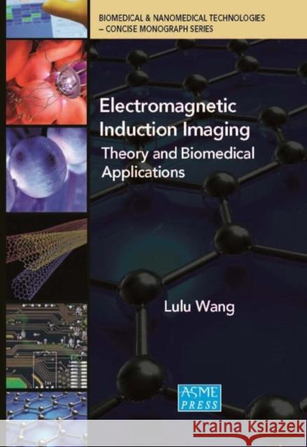Electromagnetic Induction Imaging: Theory and Biomedical Applications Lulu Wang 9780791860465 American Society of Mechanical Engineers - książka