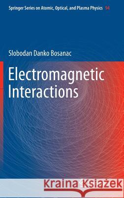 Electromagnetic Interactions Slobodan Danko Bosanac 9783662528761 Springer - książka