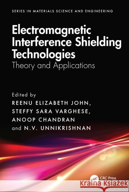 Electromagnetic Interference Shielding Technologies: Theory and Applications Reenu Elizabeth John Steffy Sara Varghese Anoop Chandran 9781032843568 CRC Press - książka