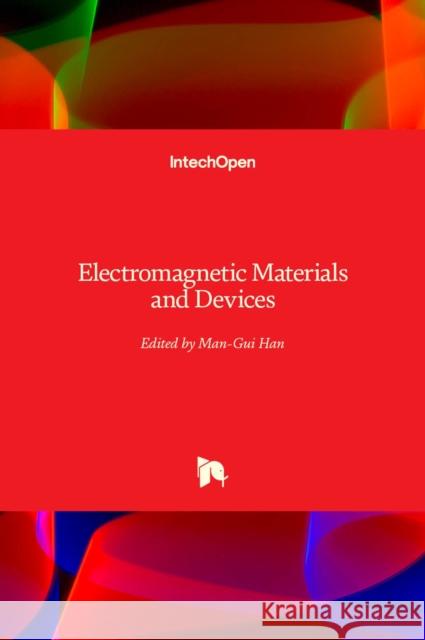 Electromagnetic Materials and Devices Man-Gui Han 9781789852264 Intechopen - książka