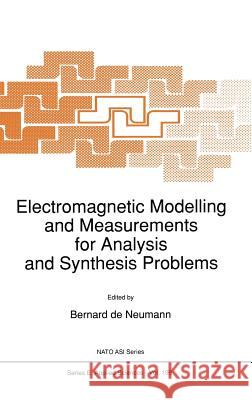 Electromagnetic Modelling and Measurements for Analysis and Synthesis Problems B. D B. De Neumann 9780792312659 Kluwer Academic Publishers - książka