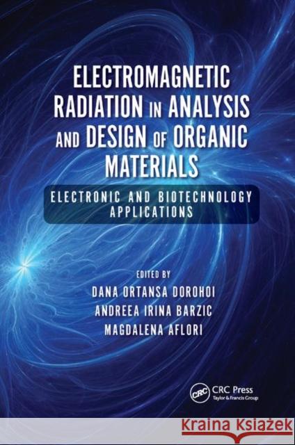 Electromagnetic Radiation in Analysis and Design of Organic Materials: Electronic and Biotechnology Applications Dana Ortansa Dorohoi Andreea Irina Barzic Magdalena Aflori 9780367889562 CRC Press - książka