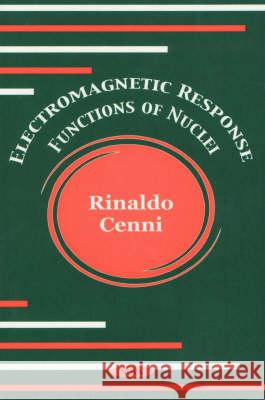 Electromagnetic Response Functions of Nuclei Rinaldo Cenni 9781560729426 Nova Science Publishers Inc - książka