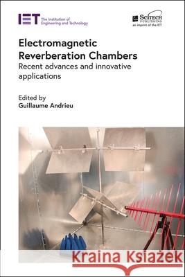 Electromagnetic Reverberation Chambers: Recent Advances and Innovative Applications Guillaume Andrieu 9781785619311 SciTech Publishing - książka