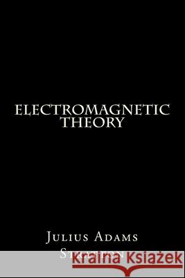 Electromagnetic Theory Julius Adams Stratton 9781515288732 Createspace - książka