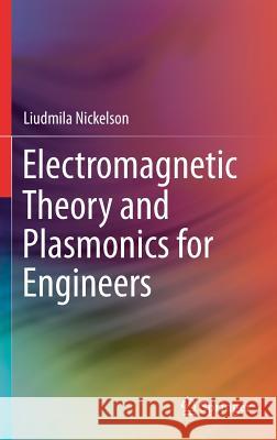 Electromagnetic Theory and Plasmonics for Engineers Liudmila Nickelson 9789811323508 Springer - książka