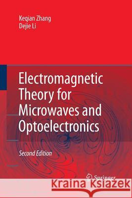 Electromagnetic Theory for Microwaves and Optoelectronics Kequian Zhang Dejie Li  9783642440175 Springer - książka